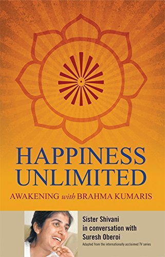 Happiness Unlimited by BK Shivani