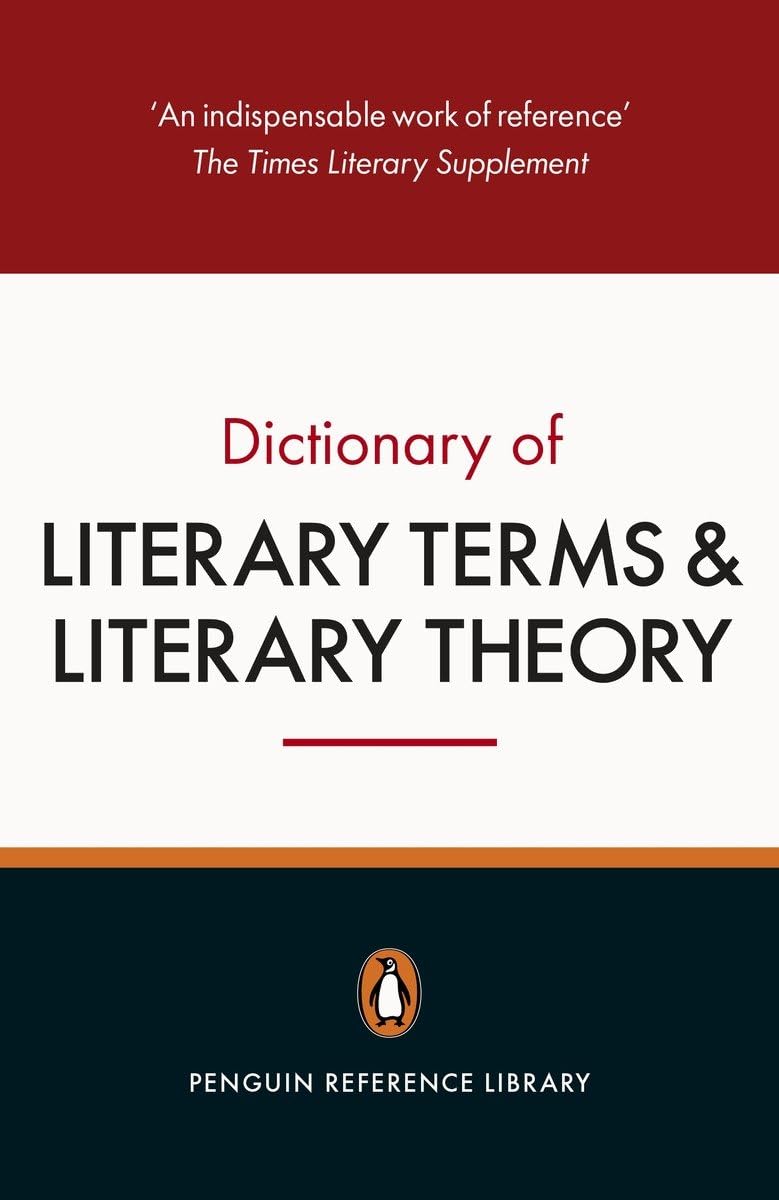 The Penguin Dictionary of Literary Terms and Literary Theory J.A. Cuddon