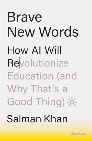 Brave New Words by Salman Khan How AI Will Revolutionize Education front cover