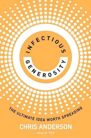Infectious Generosity Chris Anderson Penguin