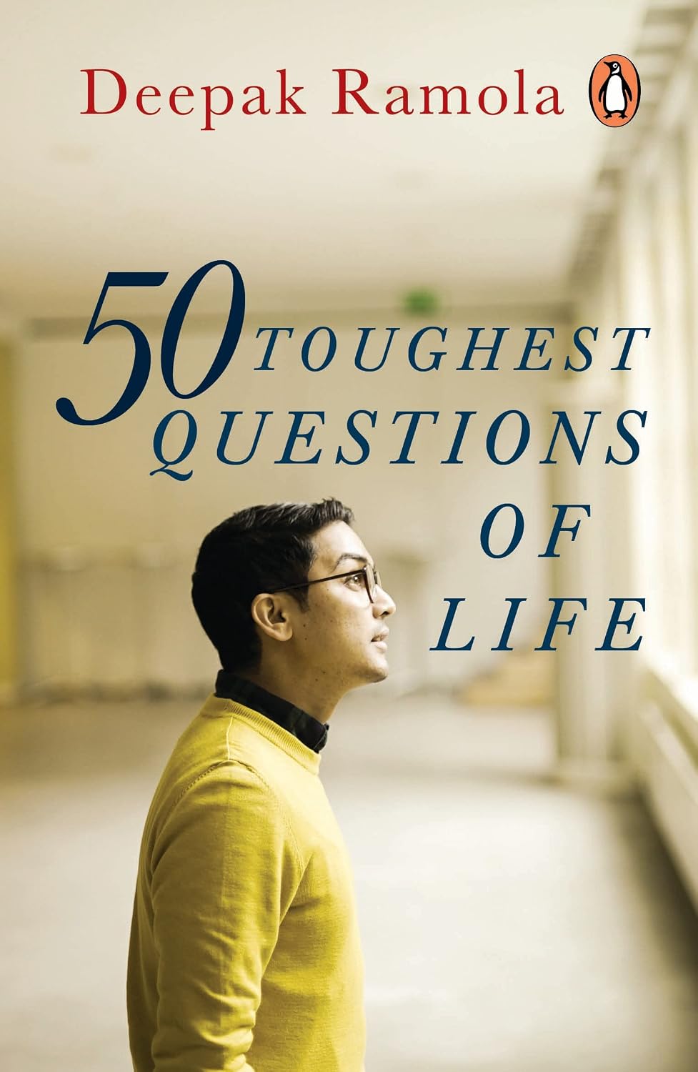 50 Toughest Questions of Life by Deepak Ramola