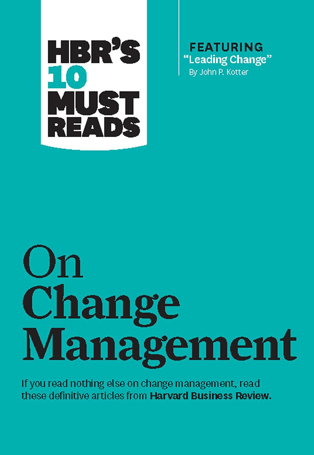 HBR's 10 Must Reads on Change Management Harvard Business Review Press