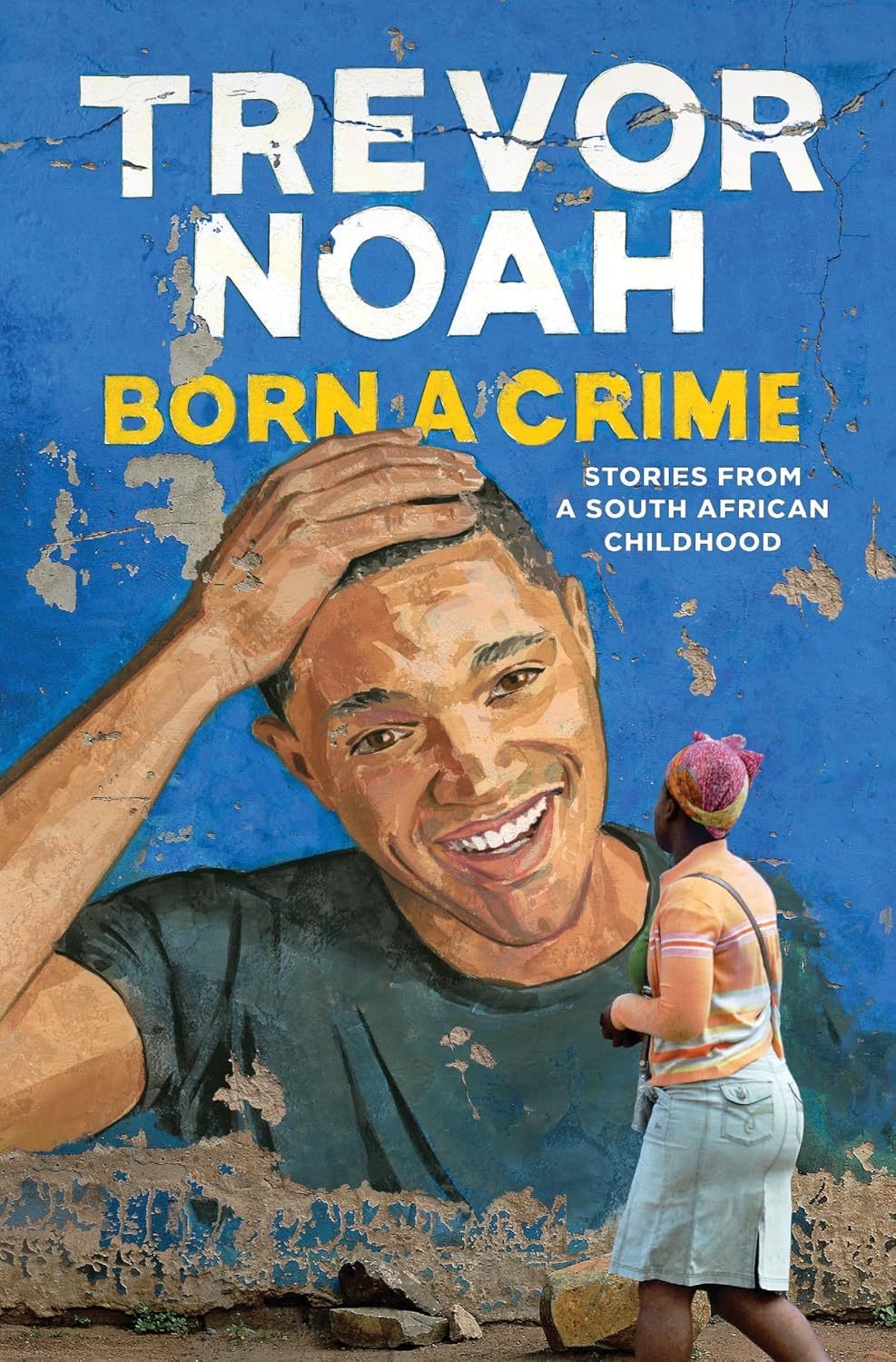 Born a Crime Trevor Noah John Murray