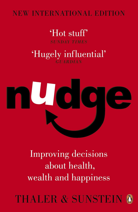 Nudge: Improving Decisions about Health, Wealth and Happiness by Richard H. Thaler, Cass R. Sunstein India