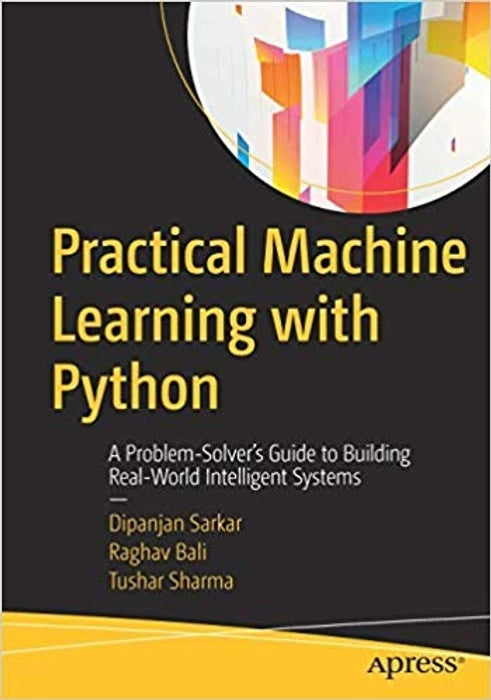 Practical Machine Learning with Python Dipanjan Sarkar Apress