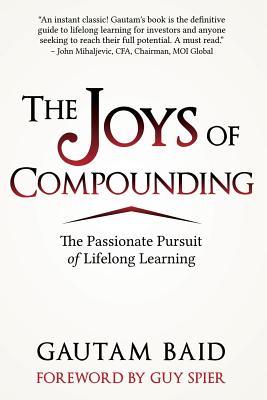 The Joys of Compounding Gautam Baid
