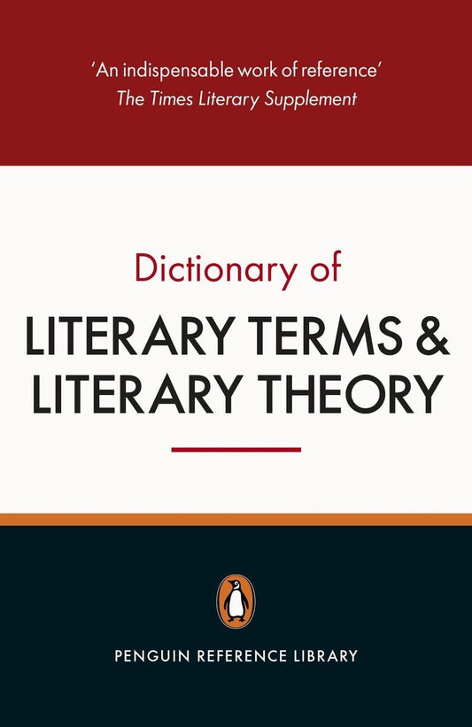 The Penguin Dictionary of Literary Terms and Literary Theory J.A. Cuddon