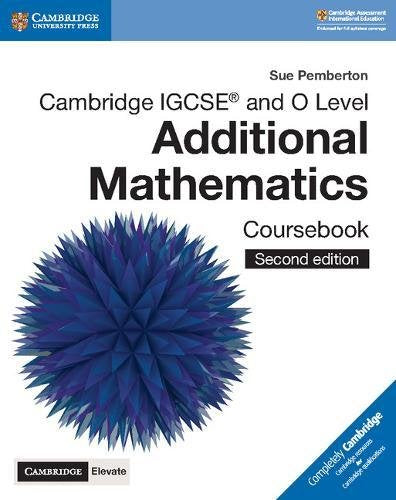 Cambridge IGCSE & O Level Additional Mathematics by Sue Pemberton