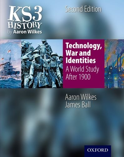 KS3 History by Aaron Wilkes Technology War and Identities 2nd Edition Oxford University Press