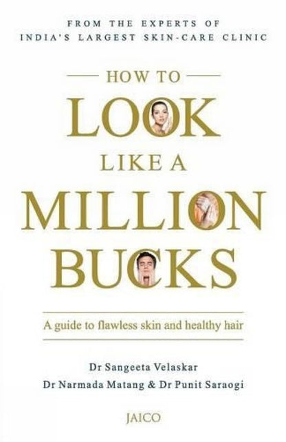 How to Look Like a Million Bucks by Dr Sangeeta Velaskar | Used Beauty Book India
