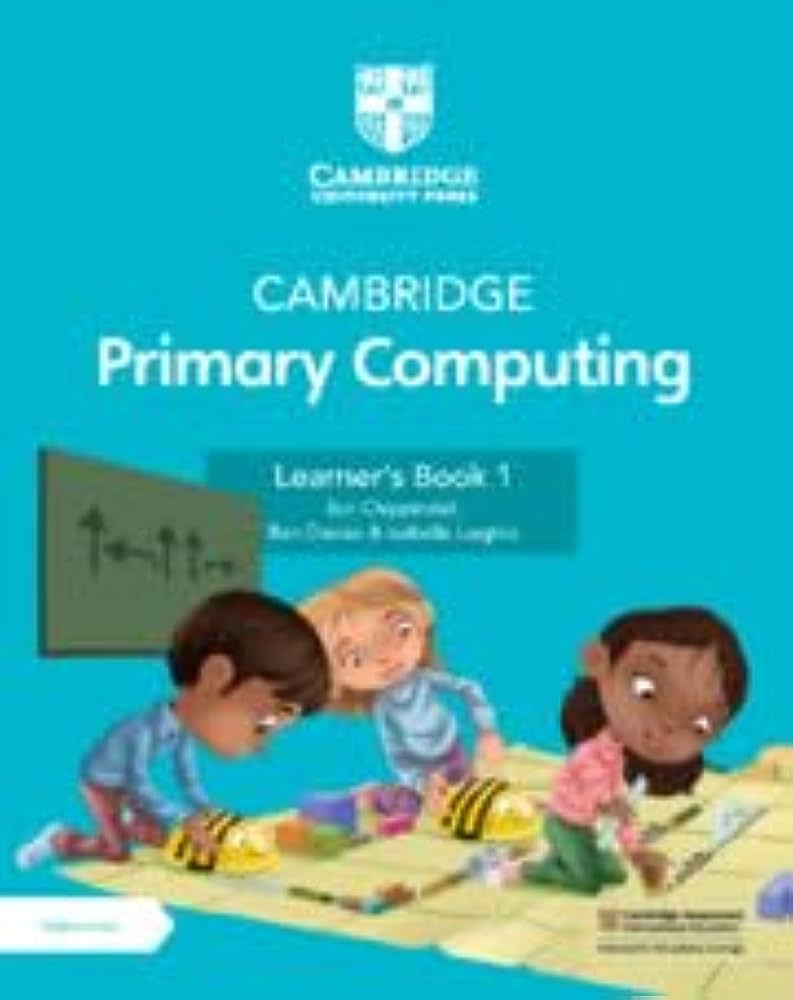 Cambridge Primary Computing Learner's Book 1 Cambridge University Press
