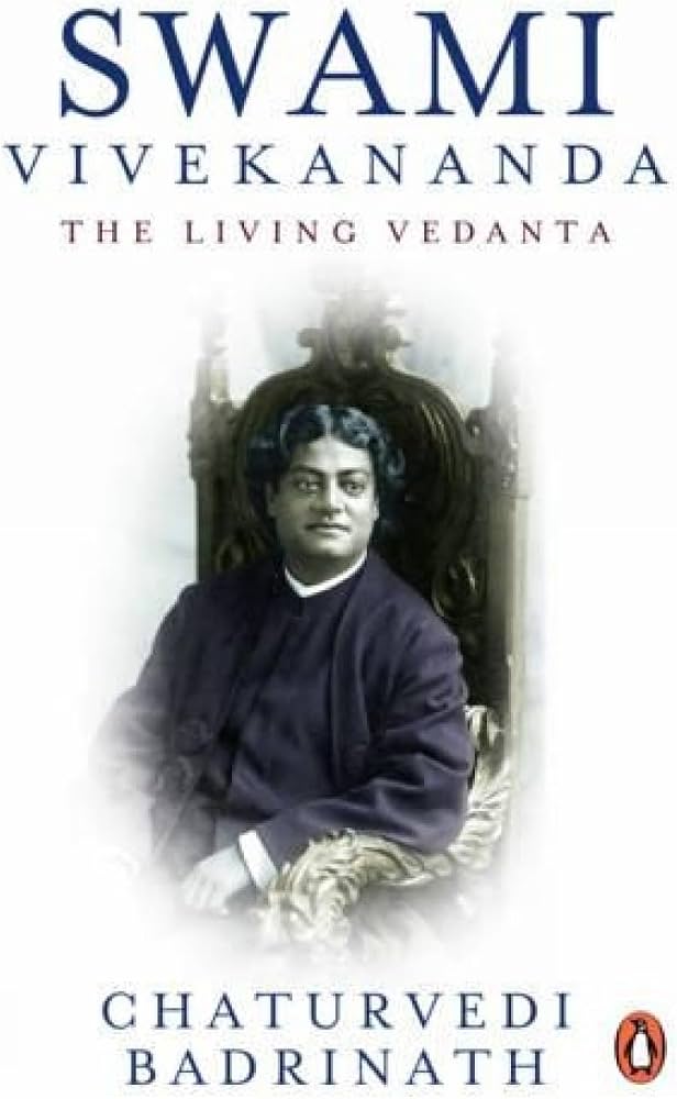 Swami Vivekananda The Living Vedanta Chaturvedi Badrinath
