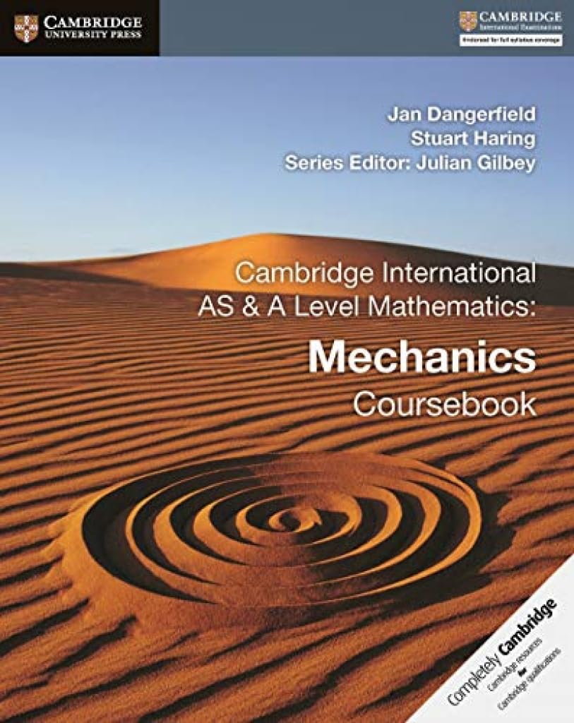 Cambridge International AS A Level Mathematics Mechanics Coursebook Chris Pearce Cambridge University Press