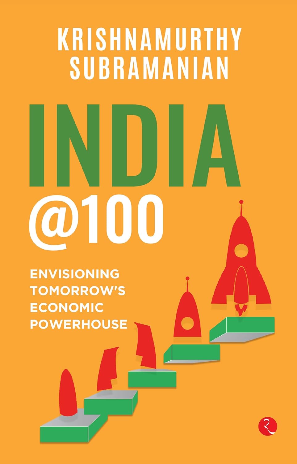 India at 100 Envisioning Tomorrow Economic Powerhouse by Subramanian | Used Book India