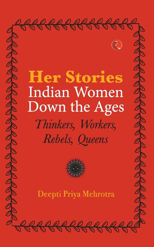 Her Stories Indian Women Down the Ages