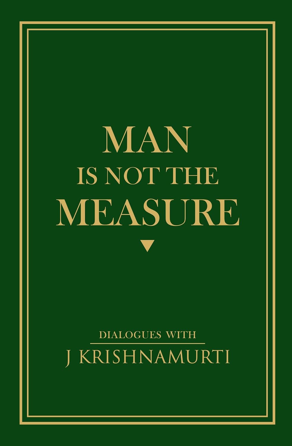 Man Is Not The Measure by J. Krishnamurti - cover