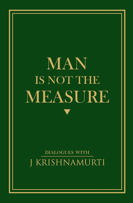 Man Is Not The Measure by J. Krishnamurti - cover