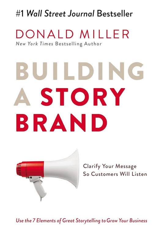 Building a StoryBrand Donald Miller