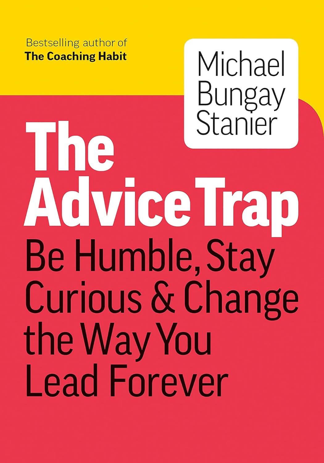 The Advice Trap Michael Bungay Stanier