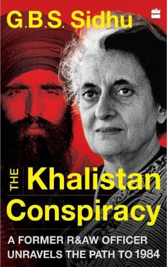 The Khalistan Conspiracy: A Former R&AW Officer Unravels The Path To 1984