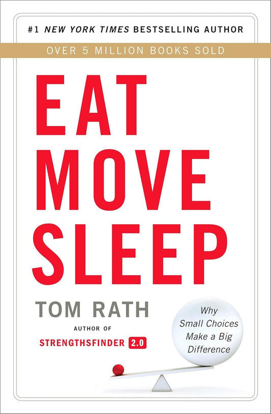 Eat Move Sleep Tom Rath