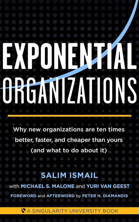 Exponential Organizations by Salim Ismail