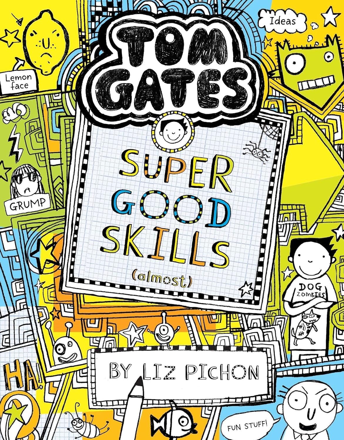 Tom Gates 10 Super Good Skills Almost by Liz Pichon