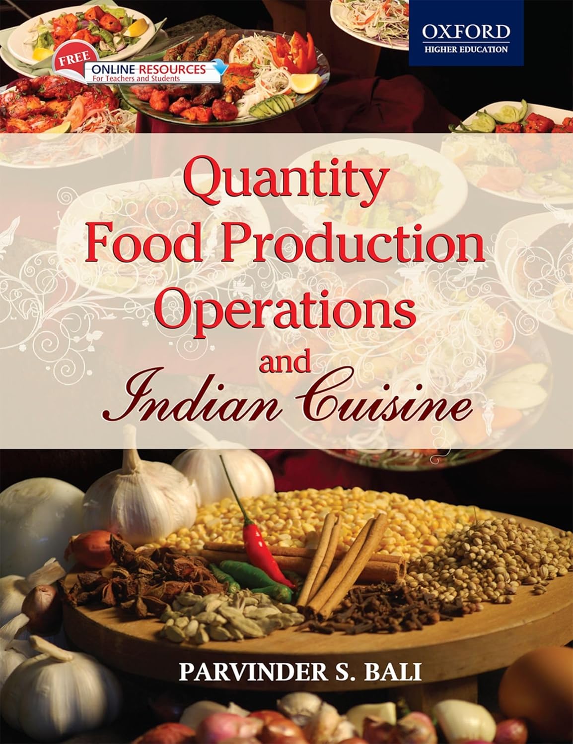 Quantity Food Production Operations and Indian Cuisine Parvinder S Bali Oxford University Press