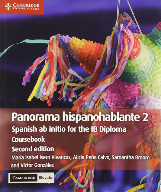 Panorama Hispanohablante 2 Spanish ab initio for the IB Diploma Coursebook 2nd Edition Cambridge University Press
