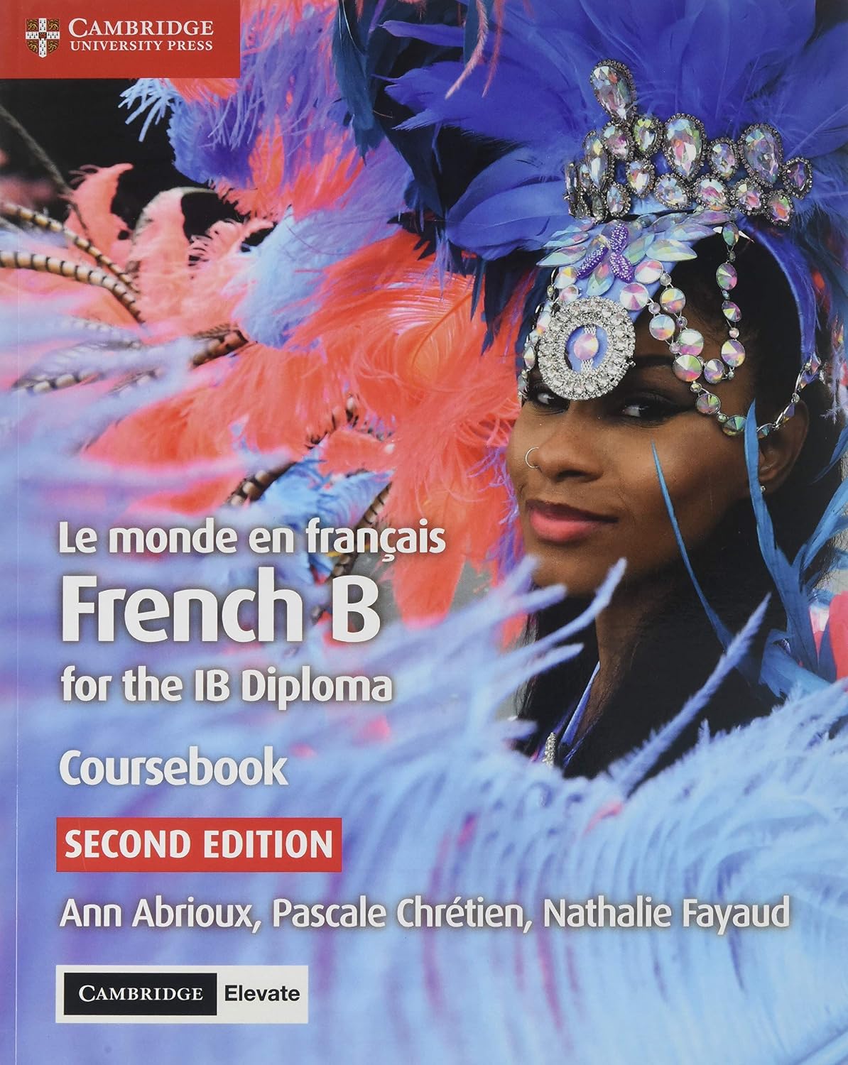 Le monde en francais Coursebook French B for the IB Diploma 2nd Edition Cambridge University Press