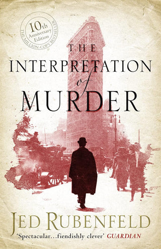 The Interpretation of Murder by Jed Rubenfeld