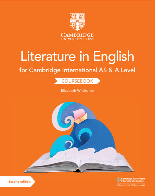 Cambridge International AS & A Level Literature in English Coursebook by Elizabeth Whittome