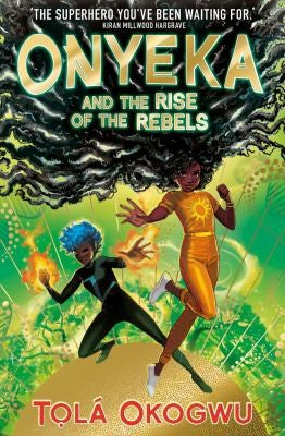 Onyeka and the Rise of the Rebels by Tola Okogwu front cover