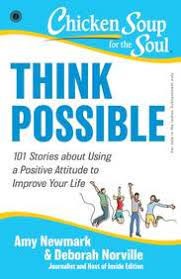Chicken Soup for the Soul Think Possible Amy Newmark Deborah Norville